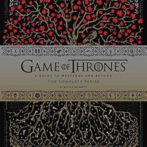 GAME OF THRONES A GUIDE TO WESTEROS AND BEYOND