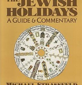 The Jewish Holidays: A Guide & Commentary