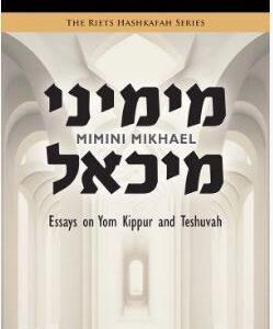 Mimini Mikhael - Essays on Yom Kippur and Teshuvah