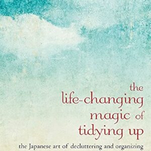 The Life-Changing Magic of Tidying Up