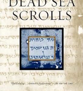 The Mystery and Meaning of the Dead Sea Scrolls